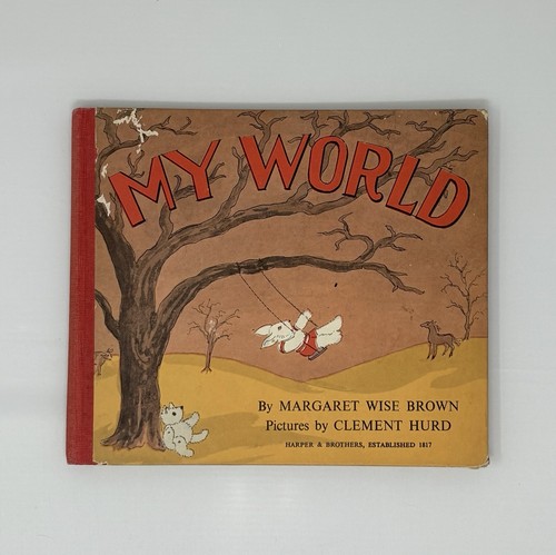 MY WORLD, Margaret Wise Brown &amp; Hurd, 1949 1st Edition Goodnight Moon Sequel | eBay