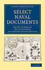 Select Naval Documents by Cambridge Library Collection (Paperback, 2009)