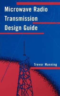 洋書 Microwave Radio Transimission Design Microwave Radio Transmission Design Guide by Trevor Manning: New