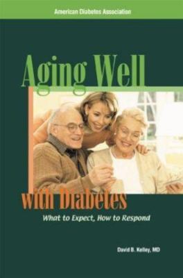 101 Tips for Aging Well with Diabetes, Kelley, David B., Good Book