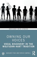 Owning Our Voices Vocal Discovery In The Wolfsohn-Hart Tradition Pikes (U. A.)