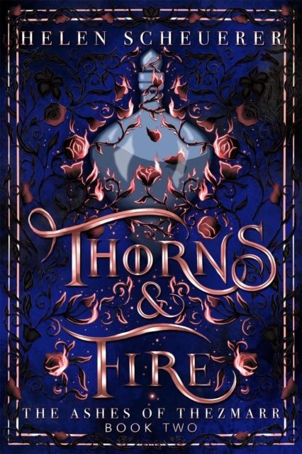 Thorns & Fire by Helen Scheuerer Hardback