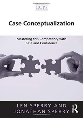 Case Conceptualization: Mastering this Competency with Ease and Confidence (...