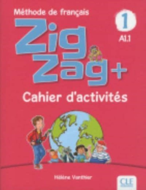 Zigzag+ 1: Niveau A1.1 - Cahier d'activites by Helene Vanthier (Paperback Book)