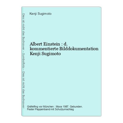 Albert Einstein : d. kommentierte Bilddokumentation Kenji Sugimoto Sugimoto, Ken