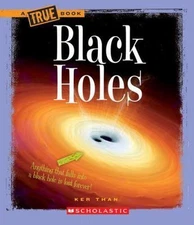 Black Holes (a True Book: Space) by Than, Ker