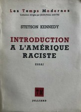 Stetson Kennedy. Introduction à l'Amérique raciste. Les Temps Modernes 1955.