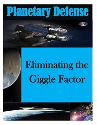 Eliminating the Giggle Factor (Planetary Defense) 9781499786866 Free Shipping-,