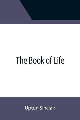 The Book of Life, Upton Sinclair,  Paperback