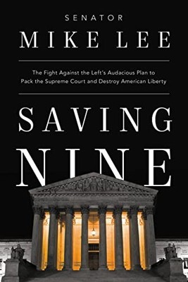 Saving Nine: The Fight Against the Left's Audac. Lee*#