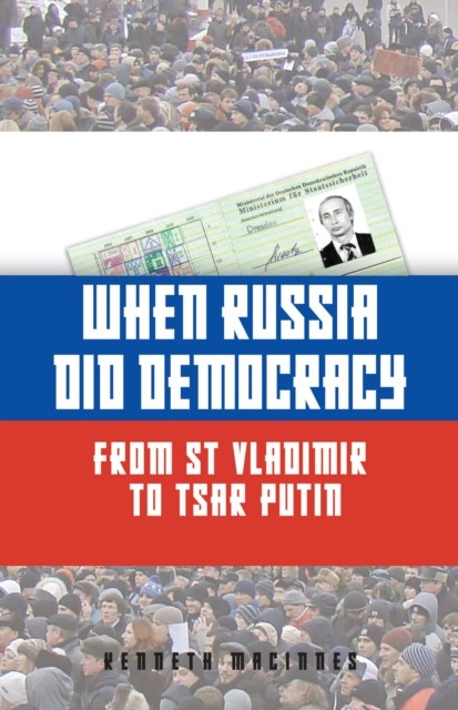 When Russia Did Democracy by Kenneth MacInnes (Paperback Book)