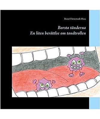 Borsta tänderna: En liten berättelse om tandtrollen: En liten berättelse om t