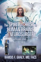 The Spirit Of Christ In Human Brains And Neurosurgery Personal Views Ghaly Buch