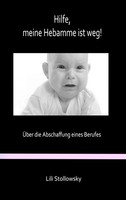 Hilfe, Meine Hebamme Ist Weg! Lili Stollowsky Taschenbuch 104 S. Deutsch 2016