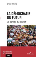 La DéMocratie Du Futur Le Partage Du Pouvoir Bruno BéRard Taschenbuch 2025