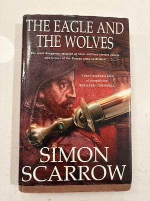 The Eagle and the Wolves - hardcover Simon Scarrow