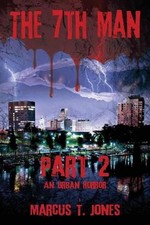 The 7th Man -- Part 2: An Urban Horror by Marcus T. Jones (English) Paperback Bo