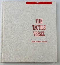 Jack Lenor Larsen / Tactile Vessel New Basket Forms--An Exhibition 1989