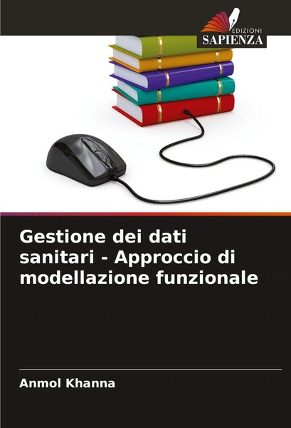 Gestione Dei Dati Sanitari - Approccio Di Modellazione Funzionale Anmol Khanna-image