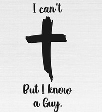 I Can't, But I Know A Guy - Christian Jesus Cross Vinyl Decal Bumper Sticker