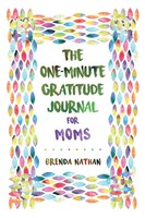 Brenda Nathan | The One-Minute Gratitude Journal For Moms | Taschenbuch (2021)