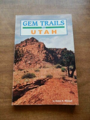 Gem Trails of Utah by James R. Mitchell (1996, Trade Softcover)