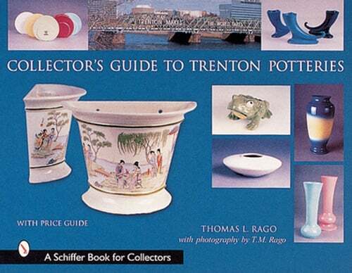 Collector's Guide to Trenton Potteries by Thomas L. Rago: Used ...