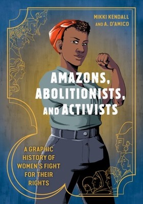 Amazons Abolitionists and Activists by Mikki Kendall PAPERBACK 9780399581793