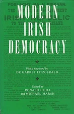 Ronald J. Hill Modern Irish Democracy (Hardback) History