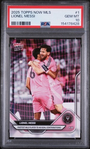 2025 Topps NOW MLS #1 Lionel Messi PSA 10 GEM PR: 4867; Inter Miami; 40 Goals