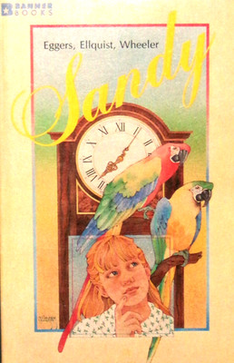 Sandy by Lois A. Eggers, Mary E. Ellquist & Ruth L. Wheeler (1985, TP) NF