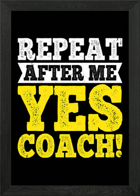 Repeat After Me Yes Coach Gerahmtes Wandbild Poster Leinwanddruck Bild