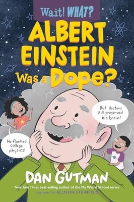 Albert Einstein Was a Dope (Wait What) - Paperback By Gutman, Dan - VERY GOOD