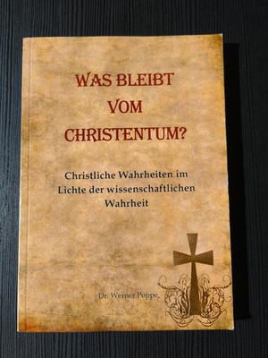 Dr. Werner Poppe Was bleibt vom Christentum?