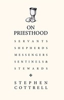 Stephen Cottrell - On Priesthood Servants Shepherds Messengers Se - G245Z