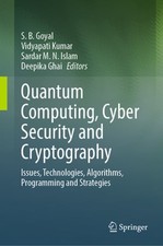 Quantum Computing, Cyber Security and Cryptography: Issues, Technologies...
