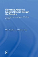 Shu-Ling Wu (U. A.) | Mastering Advanced Modern Chinese Through The Classics