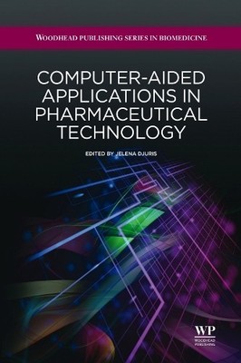 Computer-Aided Applications in Pharmaceutical Technology - 9781907568275
