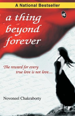 A thing beyond forever | Novoneel Chakraborty | Taschenbuch | Englisch | 2009