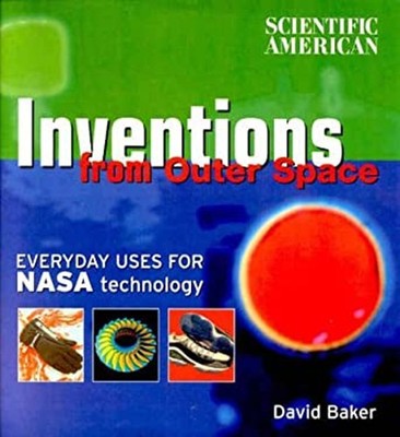 Inventions from Outer Space : Everyday Uses for NASA Technology H