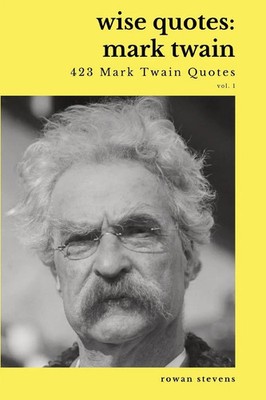 Wise Quotes - Mark Twain (423 Mark Twain Quotes) William Shakespeare Taschenbuch