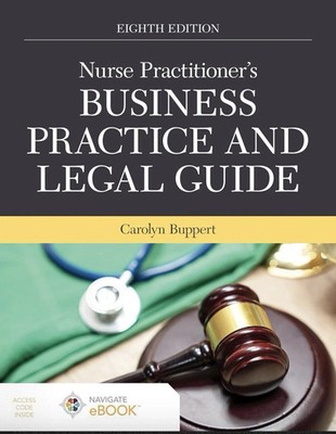 Nurse Practicioner's Business practice And Legal Guide 8th ISBN: 9781284286434