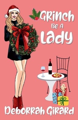 Grinch Be A Lady by Deborrah Girard Paperback Book