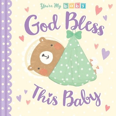 God Bless This Baby (You re My Baby)