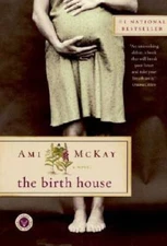 The Birth House - Paperback By McKay, Ami - GOOD