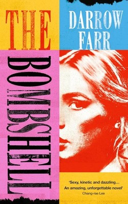 The Bombshell: 'Sexy, kinetic, dazzling... Unforgettable', Farr, Darrow, New con