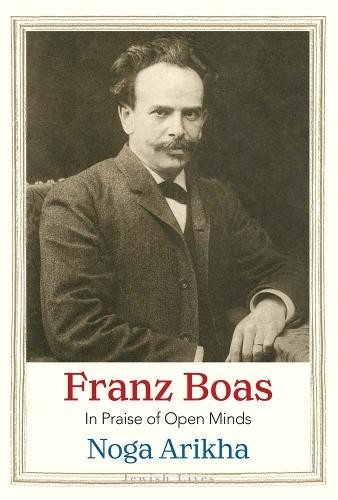 Noga Arikha Franz Boas (Copertina rigida) Jewish Lives