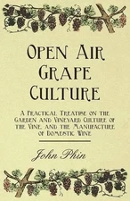 John Phin Open Air Grape Culture - A Practical Treatise  (Paperback) (UK IMPORT)