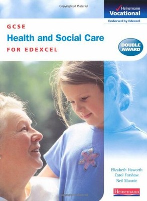 GCSE Health & Social Care Edexcel Student Book by Forshaw, Ms Carol 0435471414