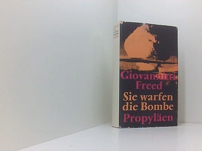 Sie warfen die Bombe Freed, Giovanni: